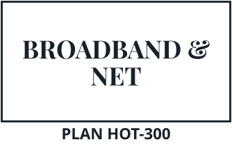 BROADBAND & NET PLAN HOT-300