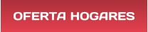 OFERTA HOGARES