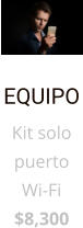 EQUIPO Kit solo puerto Wi-Fi $8,300